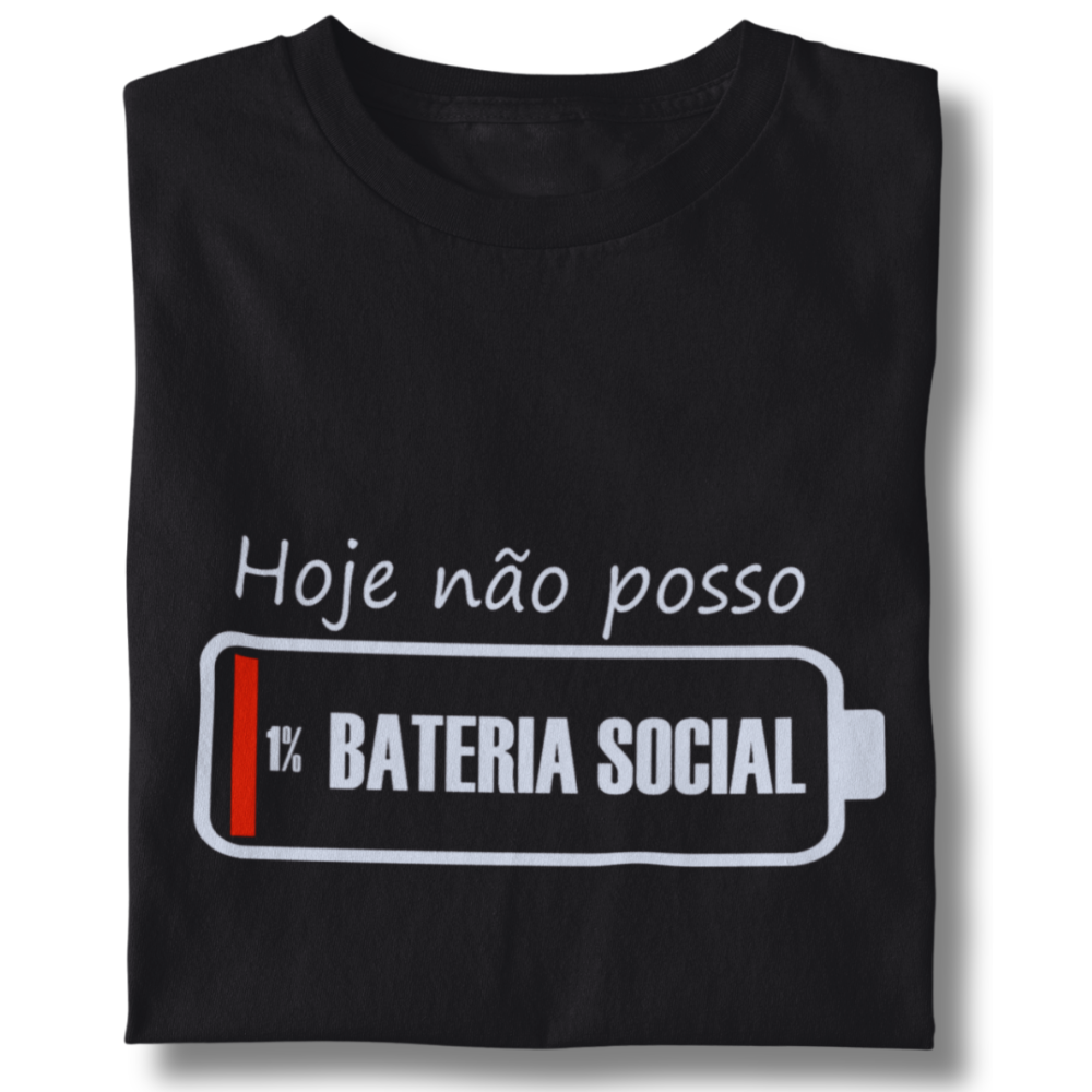 Camiseta Unissex - Hoje Não Posso - 1% Bateria Social
