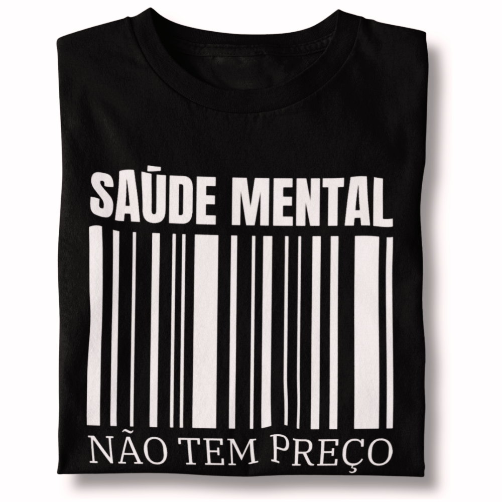 Camiseta Unissex - Saúde Mental Não Tem Preço
