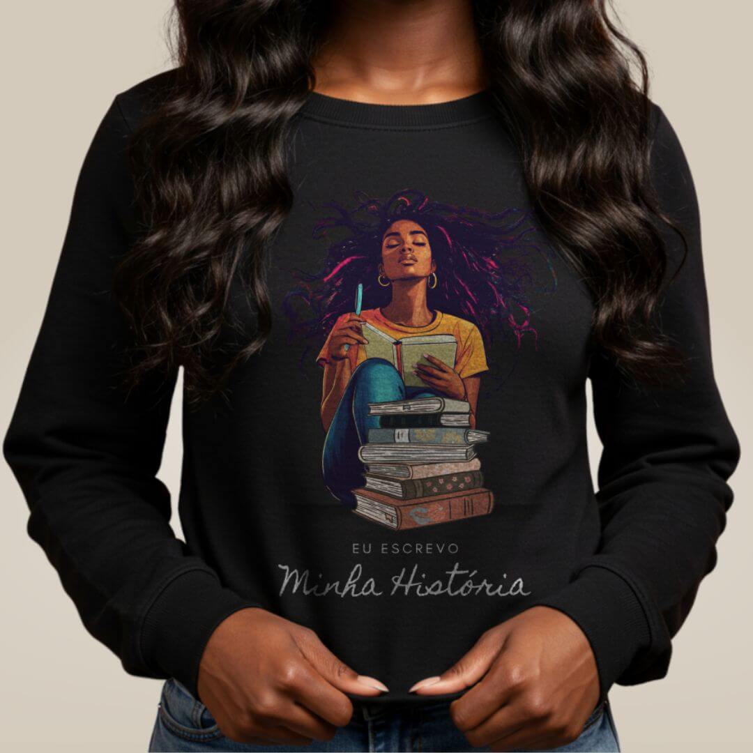 Moletom Preta Perfeita - Minha História