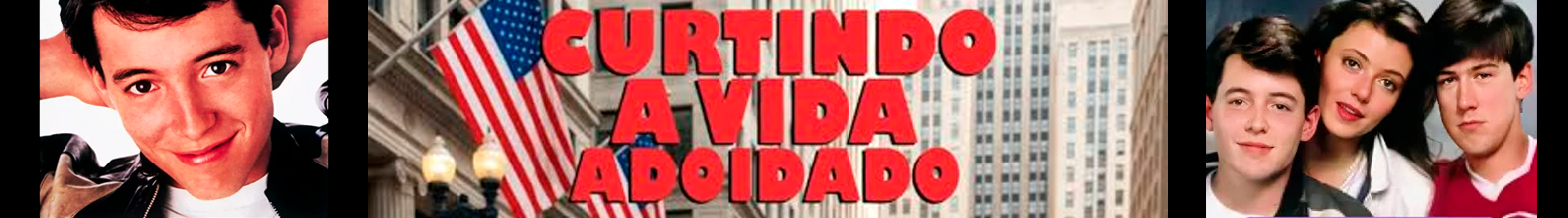 Curtindo a Vida Adoidado