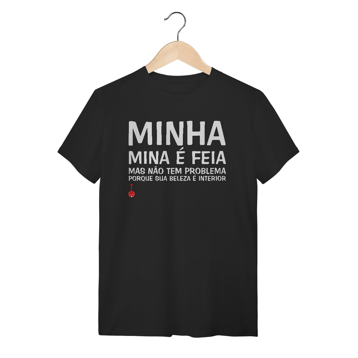 Camiseta A Minha Mina é Feia