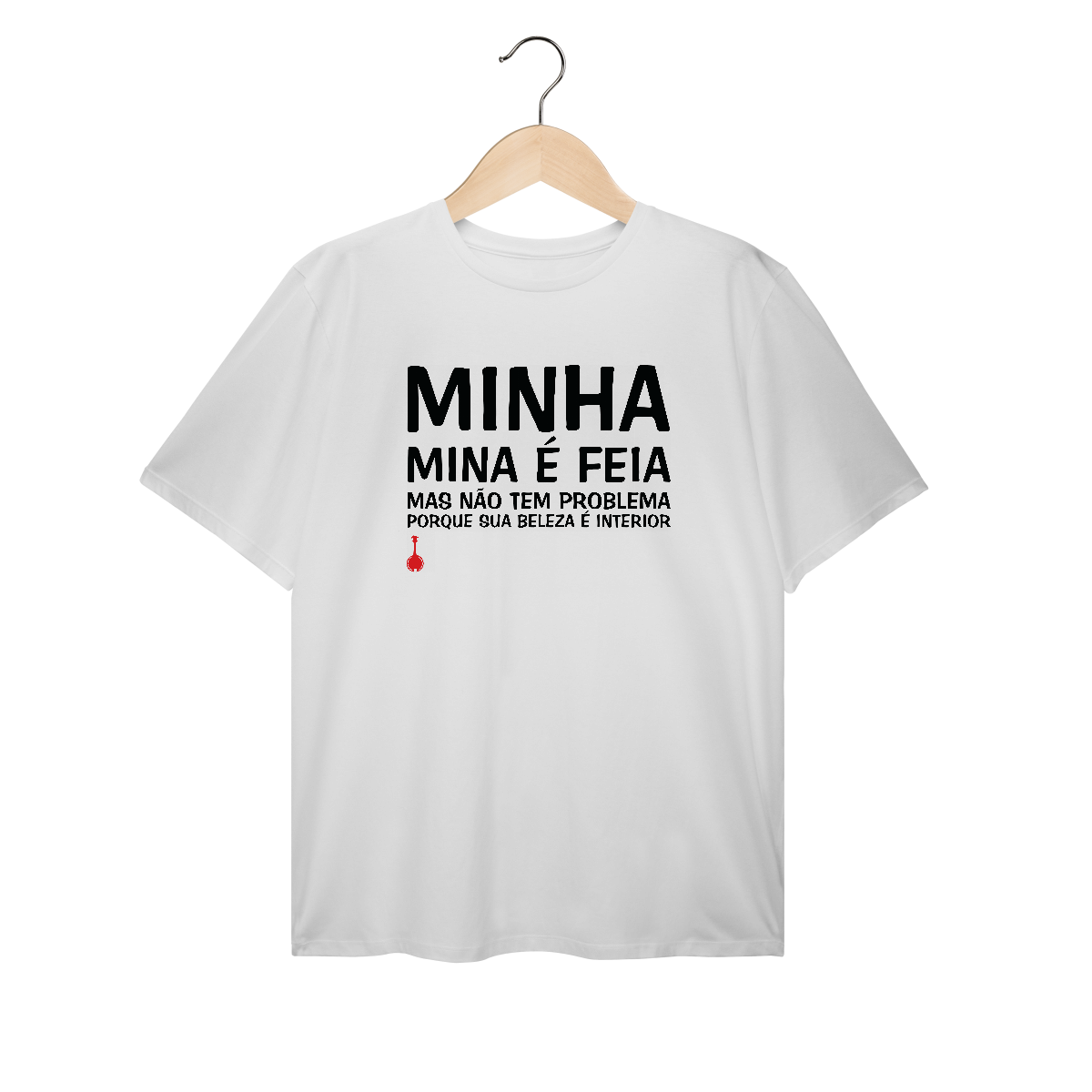 Camiseta Plus Size A Minha Mina é Feia