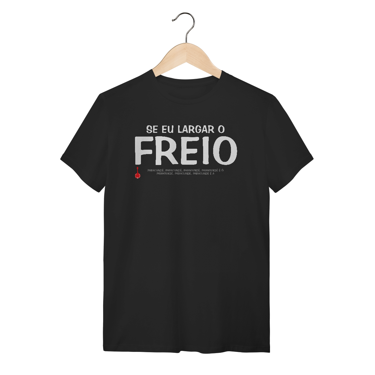 Camiseta Se Eu Largar o Freio