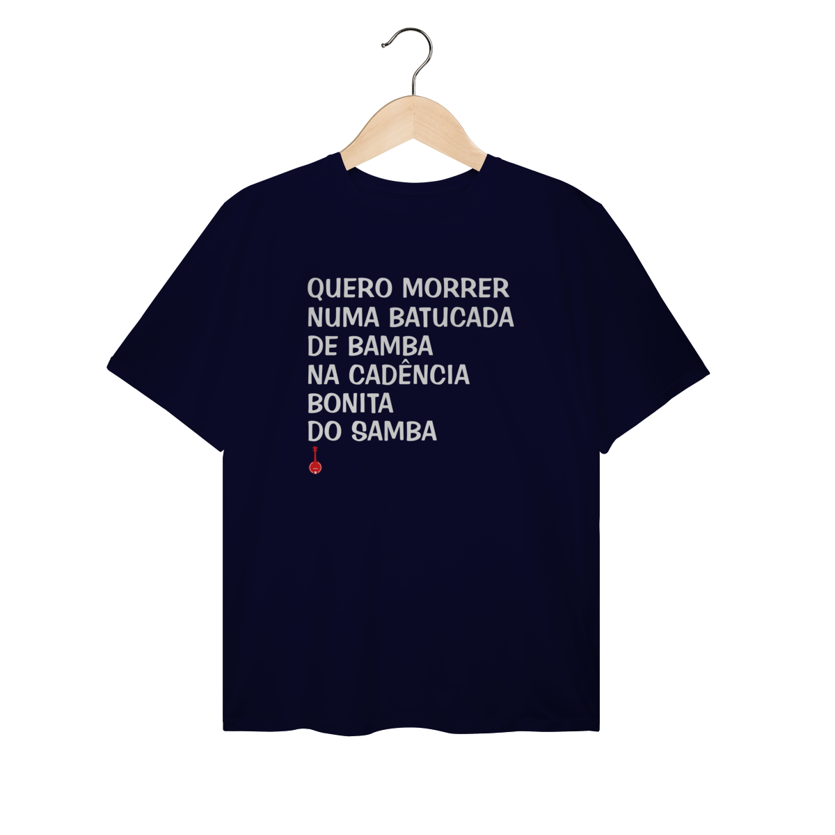 Camiseta Plus Size Quero Morrer Numa Batucada de Bamba
