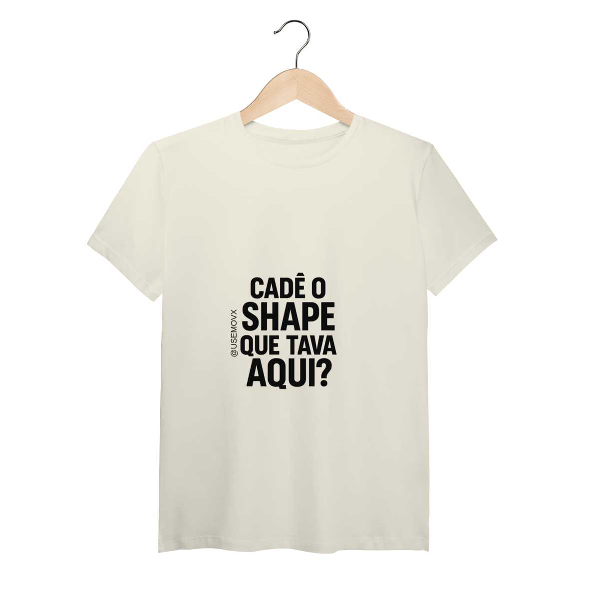 Cadê o Shape T-Shirt Pima