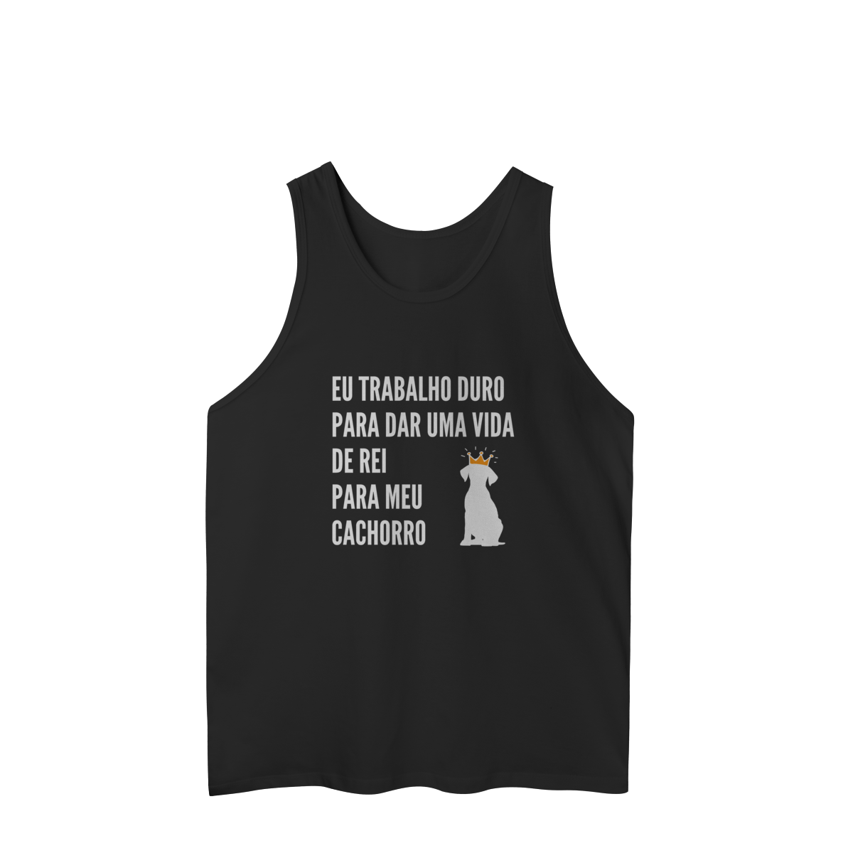 Regata Masculina Quality - Vida de Rei Para Meu Cachorro