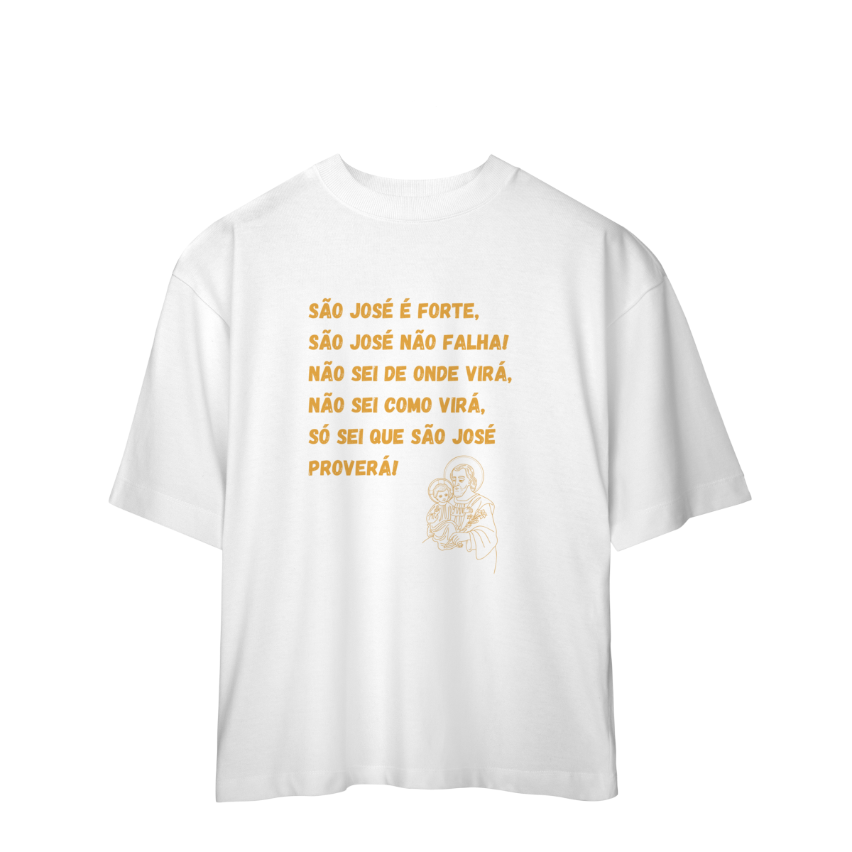 Camiseta Oversized - São José é forte - Jaculatória