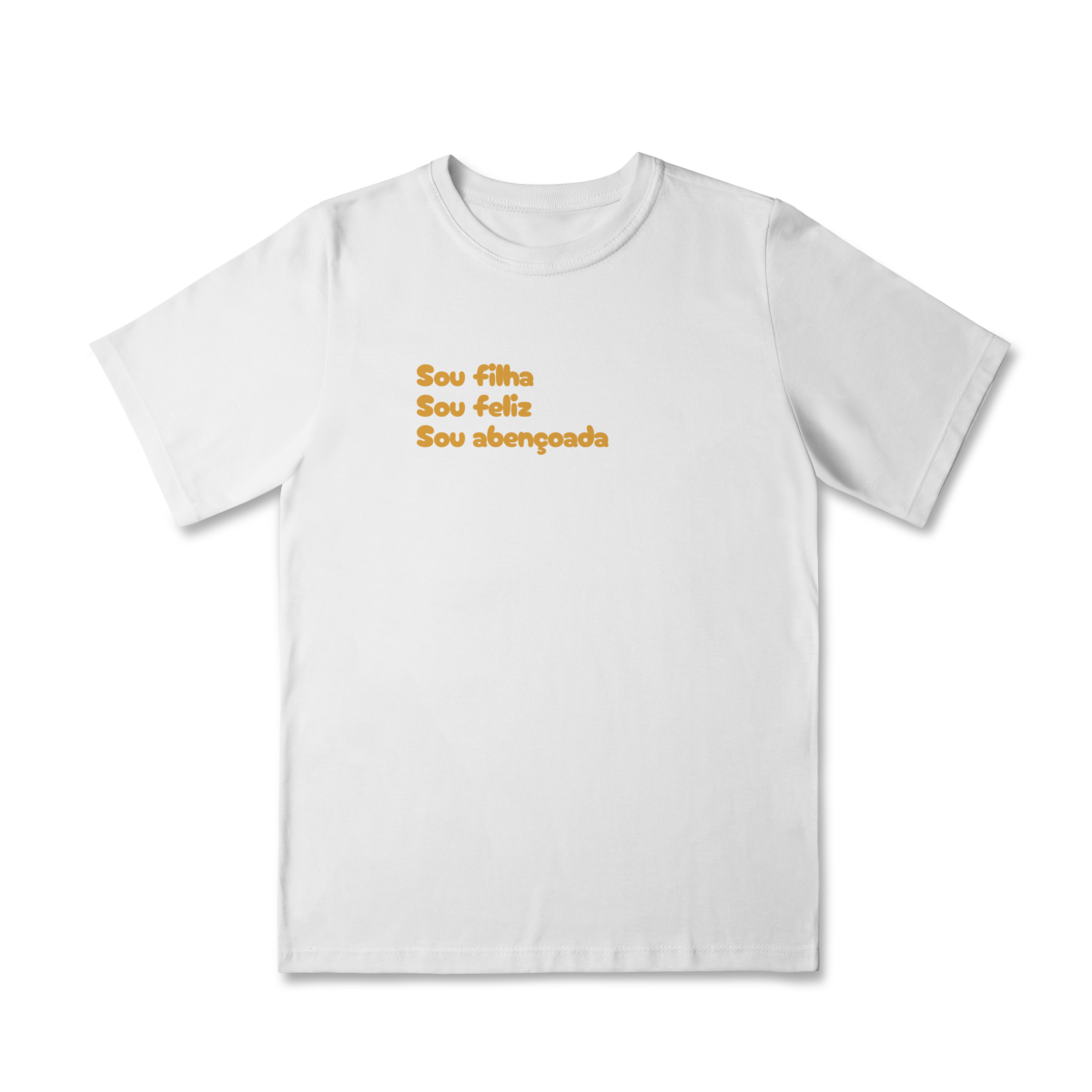 Camiseta Quality Infantil (2 a 8) - Sou Filha, Sou Feliz, Sou Abençoada