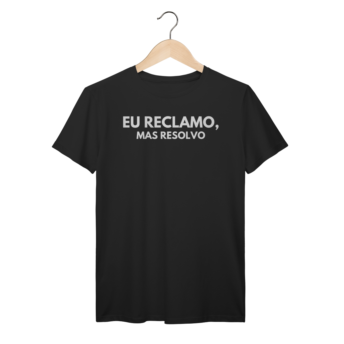 Camiseta Reclamo mas Resolvo