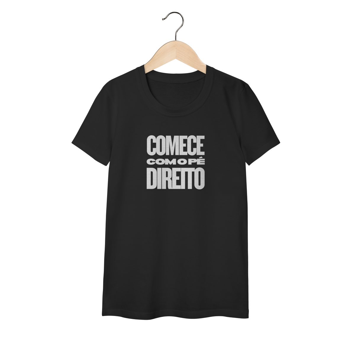 Nome do produto  Camisa FEM Comece com o Pé Direito