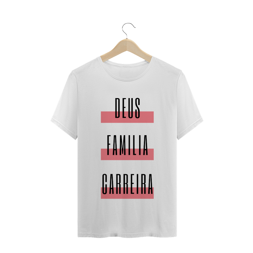 T-SHIRT QUALITY Camiseta Tradicional Unissex Deus/Familia/Carreira R$49