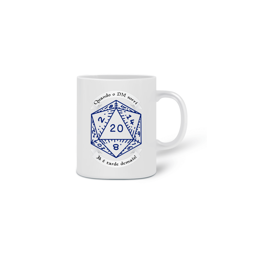 Nome do produto  Quando o DM Sorri já é tarde demais Caneca
