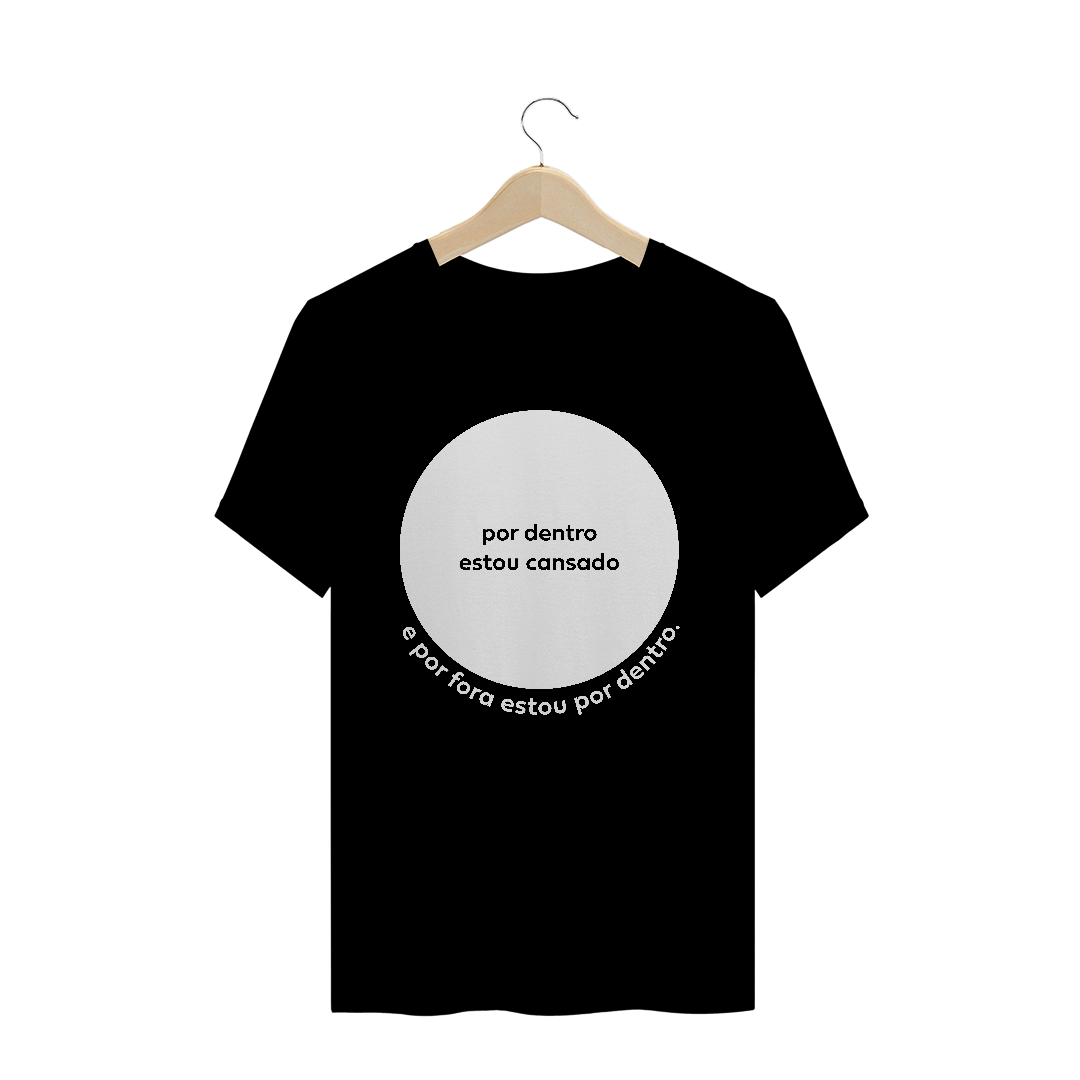 Nome do produto  Camiseta masculina - por dentro estou cansado