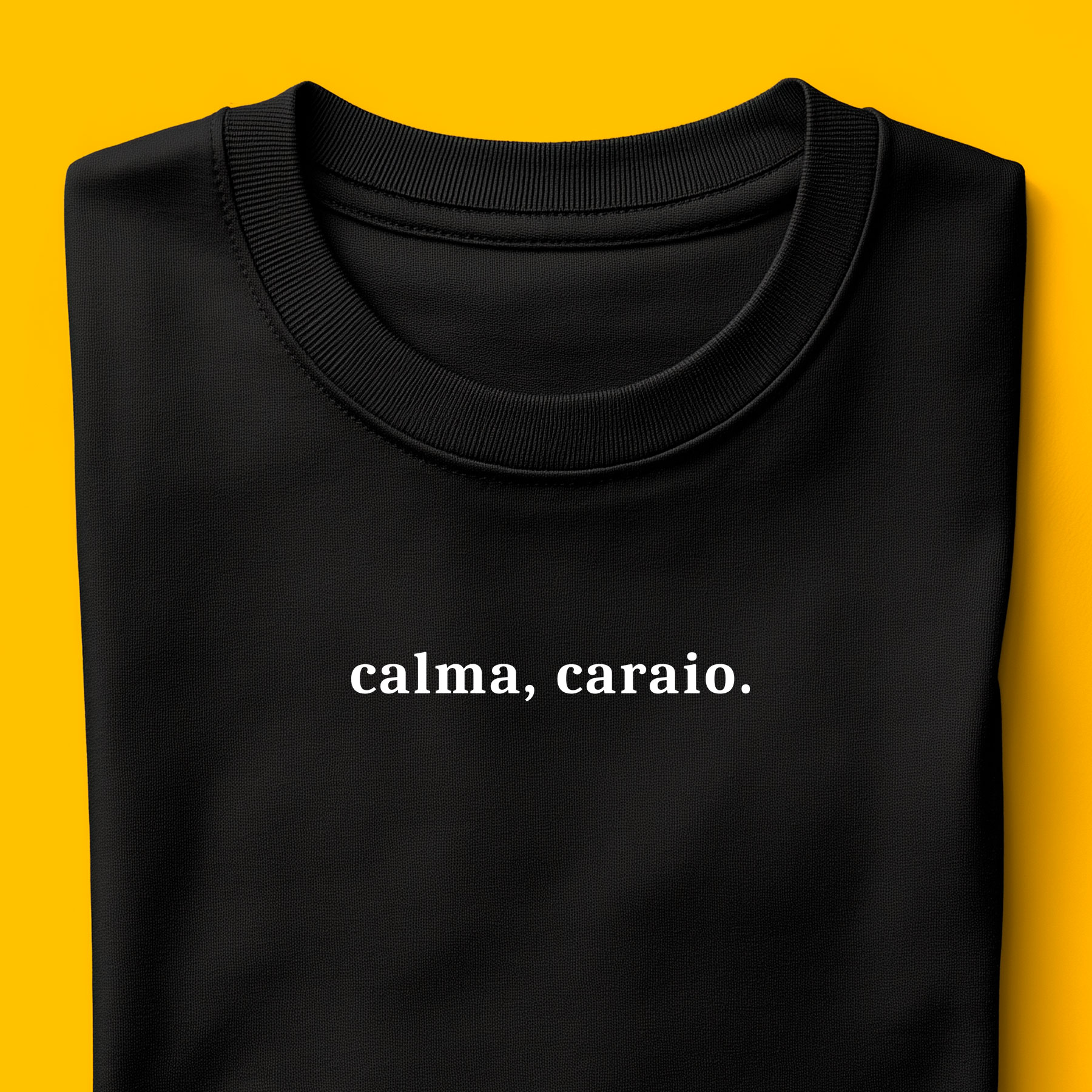 Camiseta - Calma, caraio